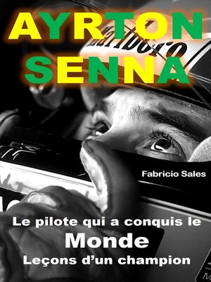 cover image of Ayrton Senna Le pilote qui a conquis le Monde